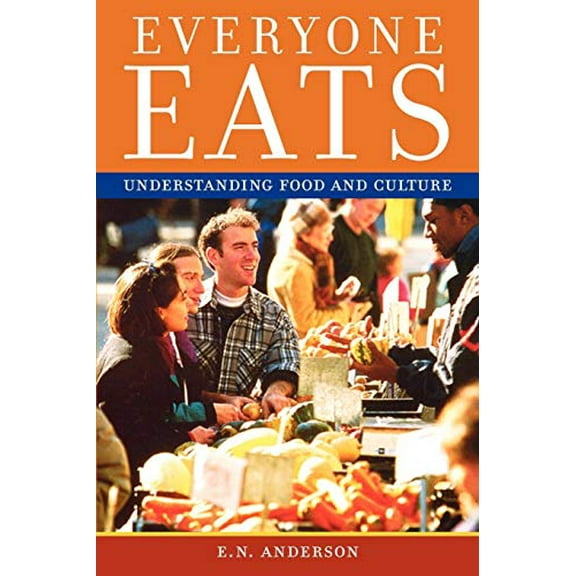 Pre-Owned Everyone Eats: Understanding Food and Culture
