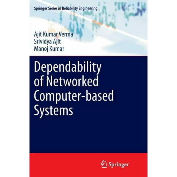 Springer Reliability Engineering Dependability of Networked Computer-Based Systems, (Paperback)