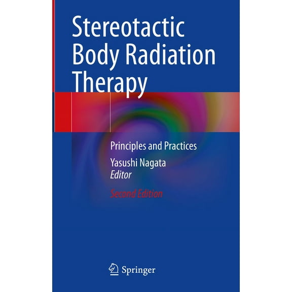 Stereotactic Body Radiation Therapy: Principles and Practices, (Hardcover)