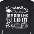 thumbnail image 4 of Inktastic Dear Santa, My Sister Did It Funny Christmas Long Sleeve T-Shirt, 4 of 5