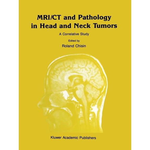 Radiology Mri/CT and Pathology in Head and Neck Tumors: A Correlative Study, Book 18, (Paperback)