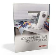 Workbook for Janome Horizon Memory Craft 9450 QCP Sewing Machine$$Art & Craft