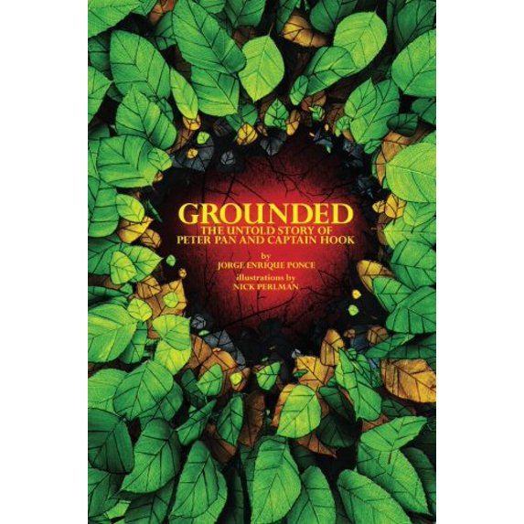 Pre-Owned Grounded: The Untold Story of Peter Pan & Captain Hook (Paperback) by Jorge Enrique Ponce