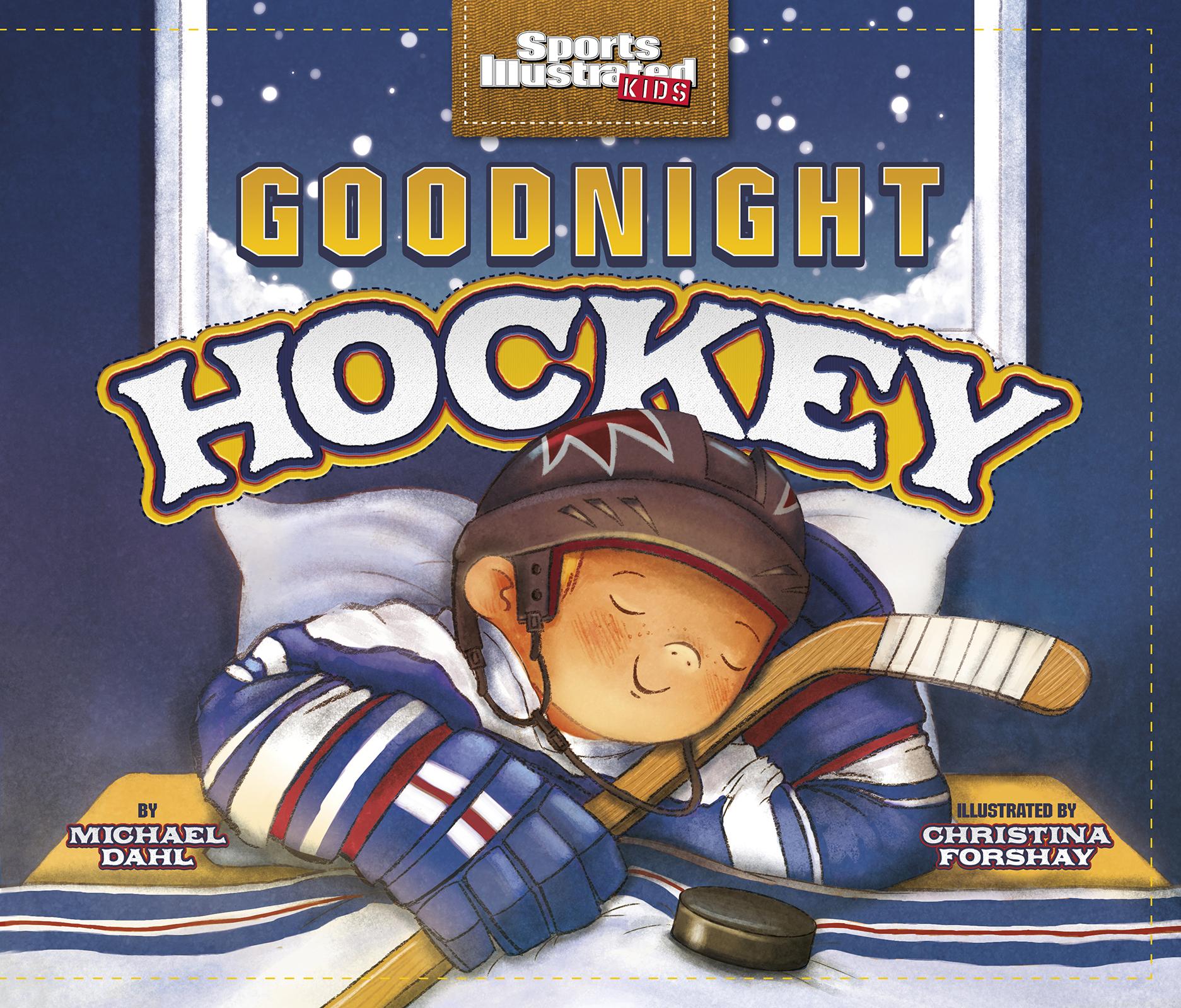 Sports Illustrated Kids Bedtime Books Goodnight Hockey (Hardcover