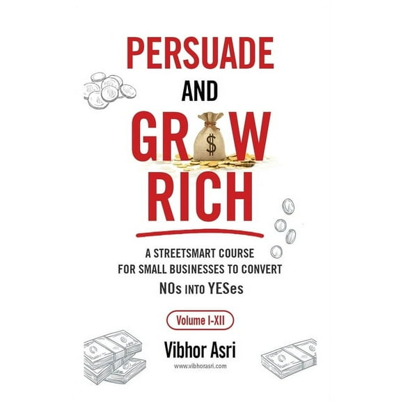 Persuade and Grow Rich, (Paperback)