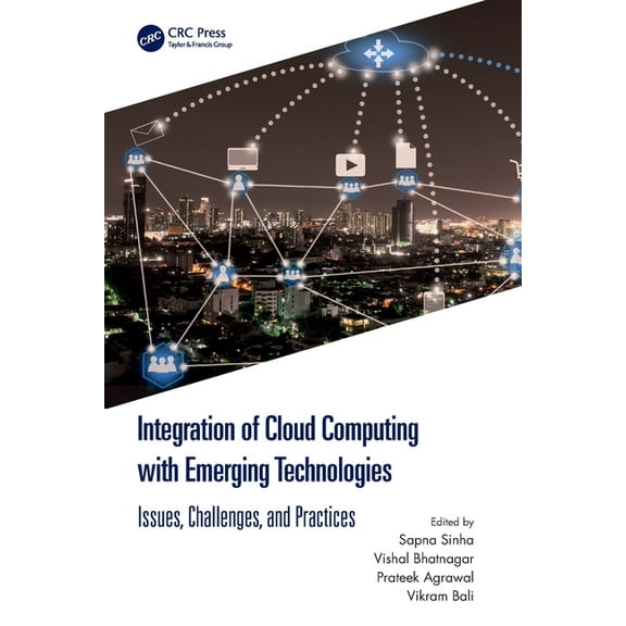 Integration of Cloud Computing with Emerging Technologies: Issues, Challenges, and Practices, (Paperback)