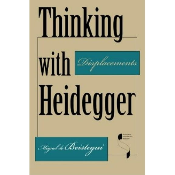 Studies in Continental Thought Thinking with Heidegger: Displacements, (Paperback)