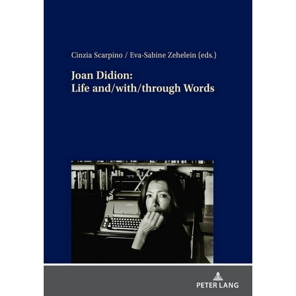 Joan Didion: Life and/with/through Words, (Hardcover)