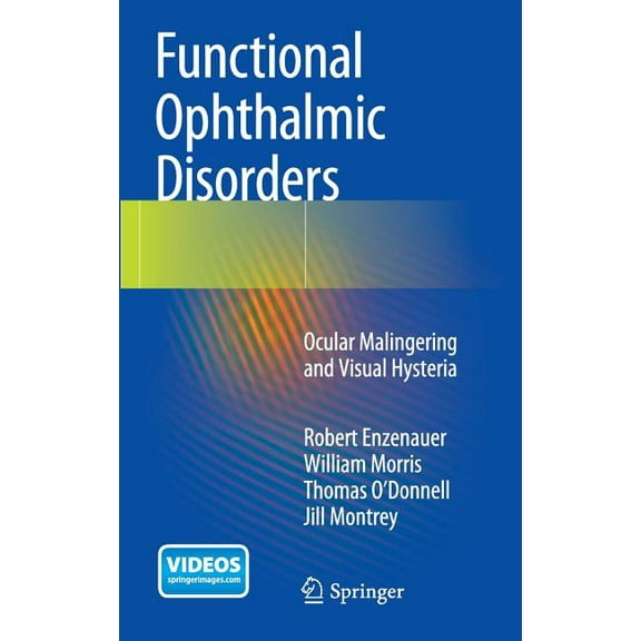 Functional Ophthalmic Disorders: Ocular Malingering and Visual Hysteria, (Hardcover)