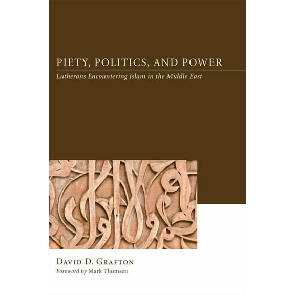 Piety, Politics, and Power (Hardcover)