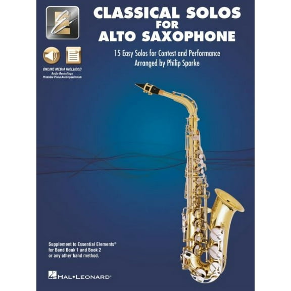Essential Elements Classical Solos for Alto Sax: 15 Easy Solos for Contest and Performance with Onlie Audio  Printable Piano Accompaniments