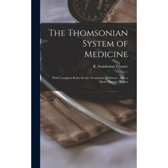 The Thomsonian System of Medicine (Hardcover)