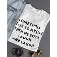 thumbnail image 3 of I Laugh With Myself T-Shirt Women -Smartprints Designs, Female Large, 3 of 4