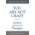 thumbnail image 1 of You Are Not Crazy: Letters from Your Therapist, 1 of 2