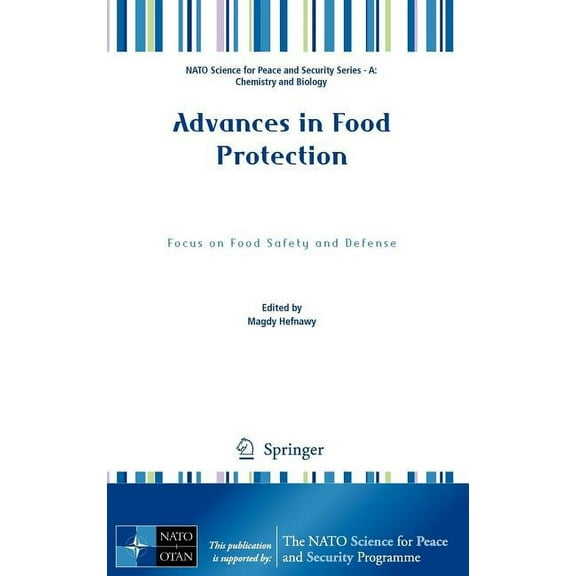 NATO Science for Peace and Security Seri Advances in Food Protection: Focus on Food Safety and Defense, (Hardcover)