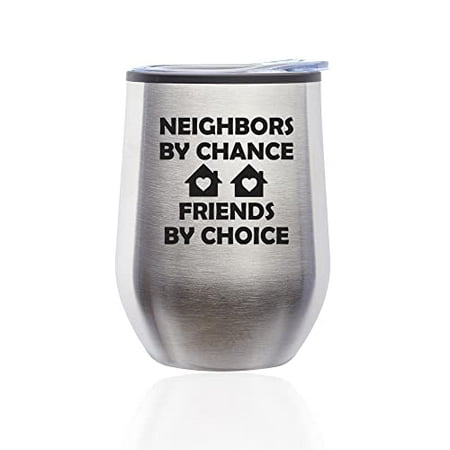 

Stemless Wine Tumbler Coffee Travel Mug Glass with Lid Neighbors By Chance Friends By Choice Neighbor Gift (Silver)