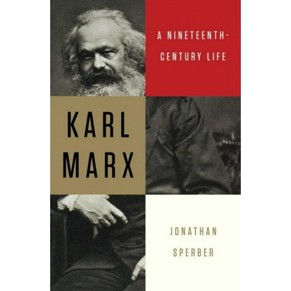 Karl Marx - A Nineteenth-Century Life