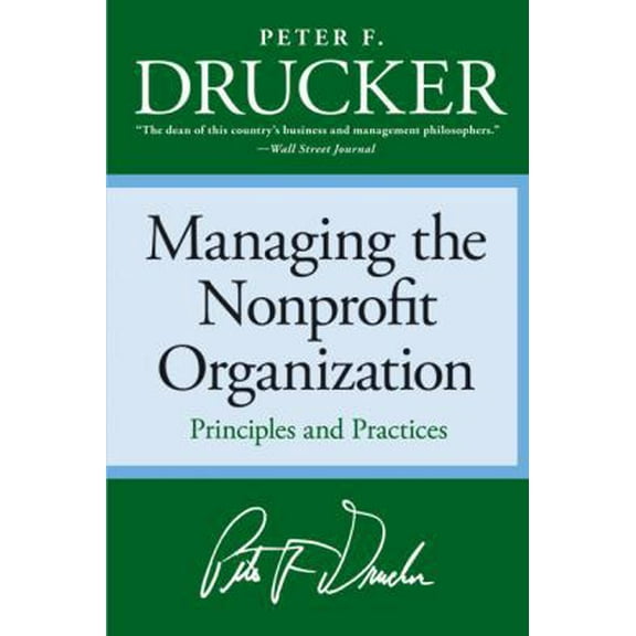 Pre-Owned Managing the Non-Profit Organization: Principles and Practices (Paperback) 0060851147 9780060851149