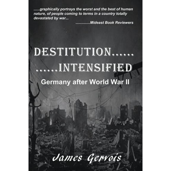 Destitution Intensified: Germany after World War II (Paperback)