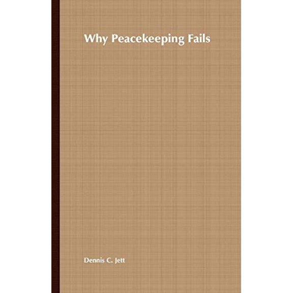 Pre-Owned Why Peacekeeping Fails (Paperback) 0312239424 9780312239428