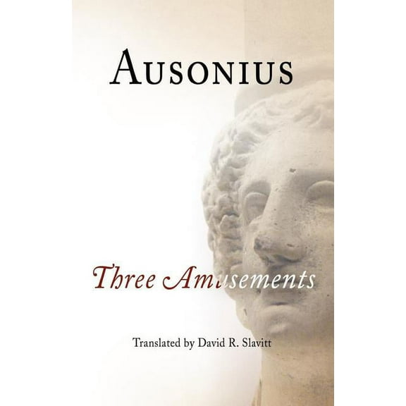 Ausonius: Three Amusements, (Paperback)