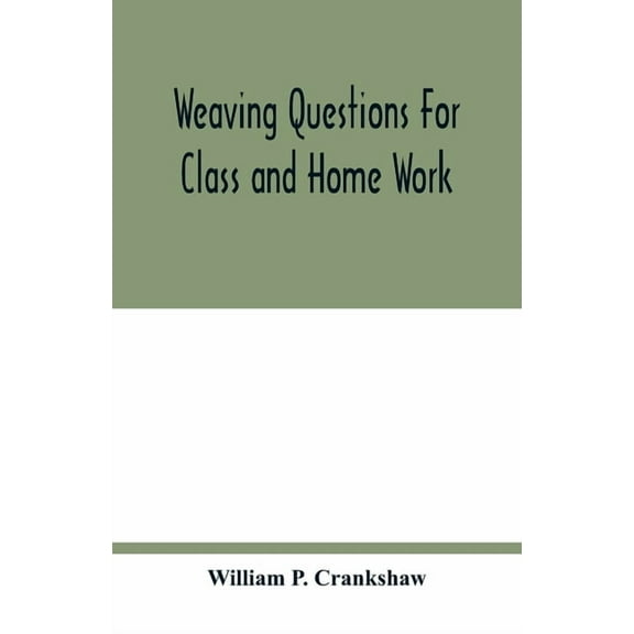 Weaving questions for class and home work, (Paperback)