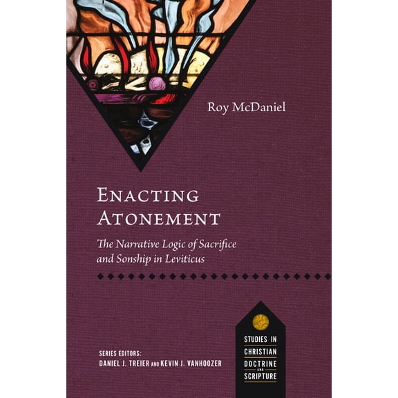 Studies in Christian Doctrine and Script Enacting Atonement: The Narrative Logic of Sacrifice and Sonship in Leviticus, (Paperback)