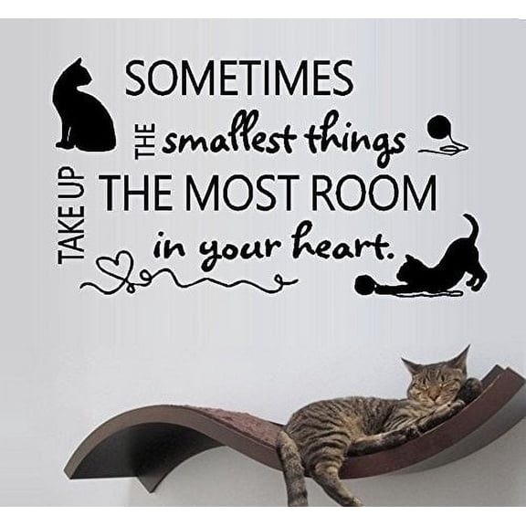 Decal ~ Sometimes the smallest things take up the most room in your heart: Cats and Dogs, or Cats ~ Wall Decal 13" x 26" (Black W/Cat)