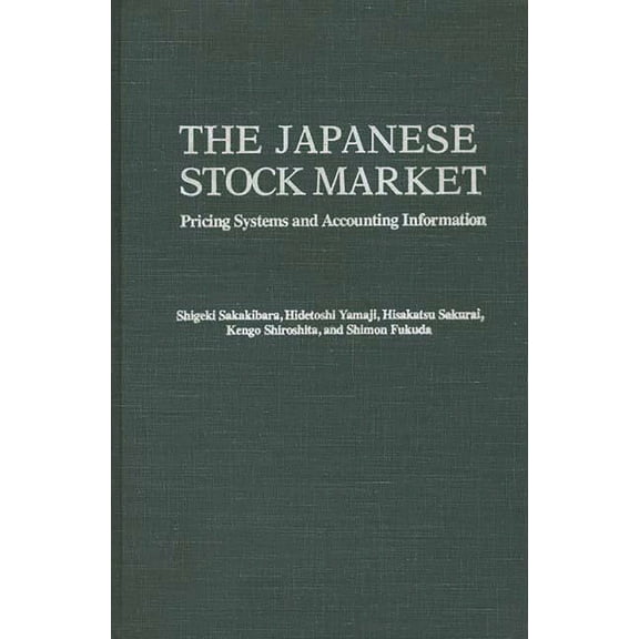 The Japanese Stock Market: Pricing Systems and Accounting Information, (Hardcover)