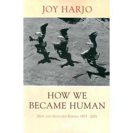How We Became Human : New and Selected Poems 1975-2002