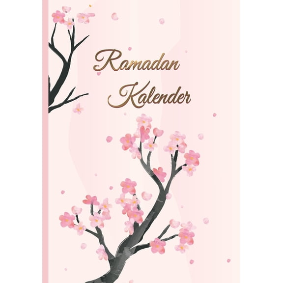 Ramadan Kalender : Ramadan Planer mit täglicher Dua und Hadith, Gebets-Checkliste, Koran Leseprotokoll und mehr Design: Sakura (Paperback)