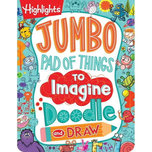 Highlights(tm) Jumbo Books & Pads Jumbo Pad of Things to Imagine