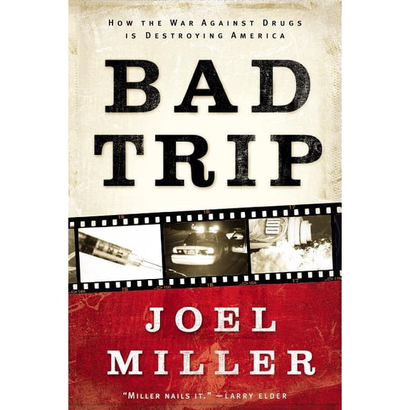 The Bad Trip: How the War Against Drugs Is Destroying America, (Paperback)