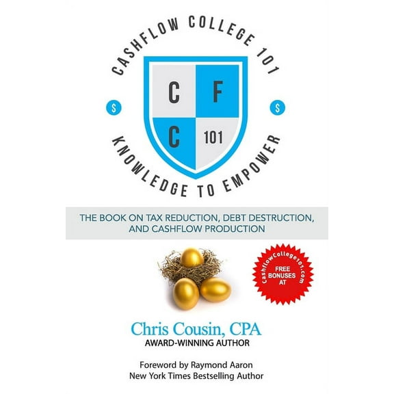 Cashflow College 101: The Book on Tax Reduction, Debt Destruction, and Cashflow Production (Paperback)