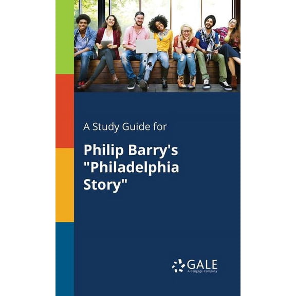 A Study Guide for Philip Barry's "Philadelphia Story", (Paperback)