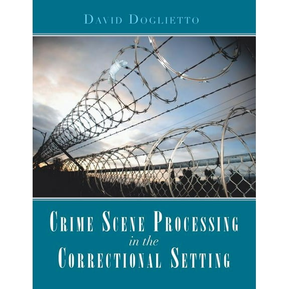 Crime Scene Processing in the Correctional Setting (Paperback)