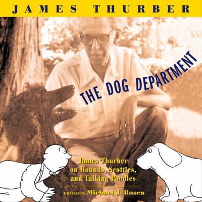 Pre-Owned The Dog Department: James Thurber on Hounds, Scotties, and Talking Poodles (Hardcover) 0060196564 9780060196561