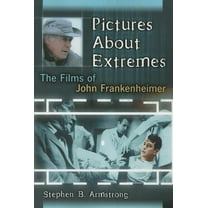 Pictures About Extremes: The Films of John Frankenheimer, (Paperback)
