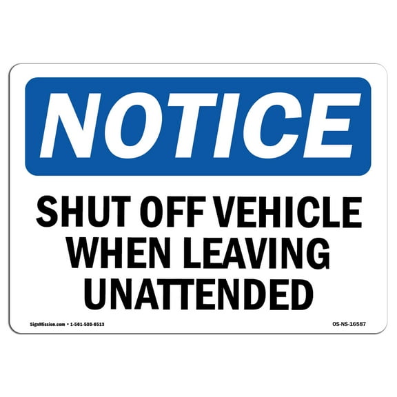 OSHA Notice Sign - NOTICE Shut Off Vehicle When Leaving Unattended | Decal | Protect Your Business, Construction Site |  Made in the USA
