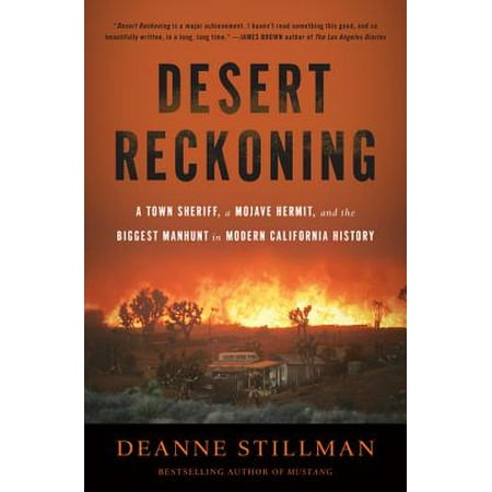 Desert Reckoning : A Town Sheriff, a Mojave Hermit, and the Biggest Manhunt in Modern California (Best Towns In California)