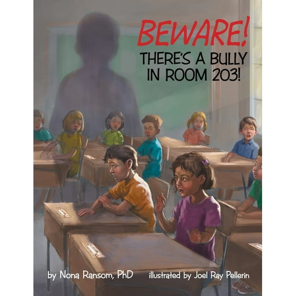 Beware! There's A Bully In Room 203!, (Paperback)