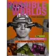 Possible Worlds : The Social Dynamic of Virtual Reality Technology, Used [Hardcover]