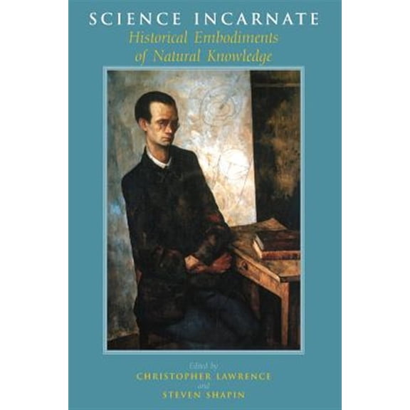 Pre-Owned Science Incarnate : Historical Embodiments of Natural Knowledge (Paperback)