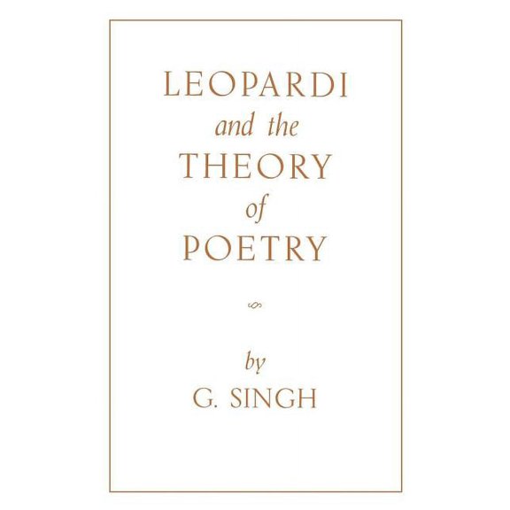 Leopardi and the Theory of Poetry, (Paperback)