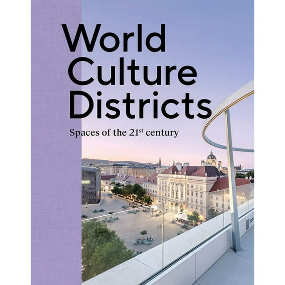 World Culture Districts: Spaces of the 21st Century (Hardcover)