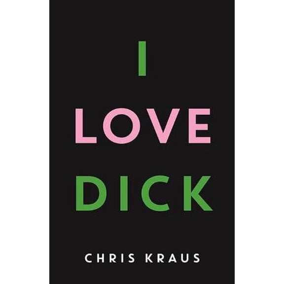 Pre-Owned I Love Dick Paperback