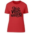 thumbnail image 1 of Your Voice Matters T-Shirt Women -Image by Shutterstock, Female Large, 1 of 2
