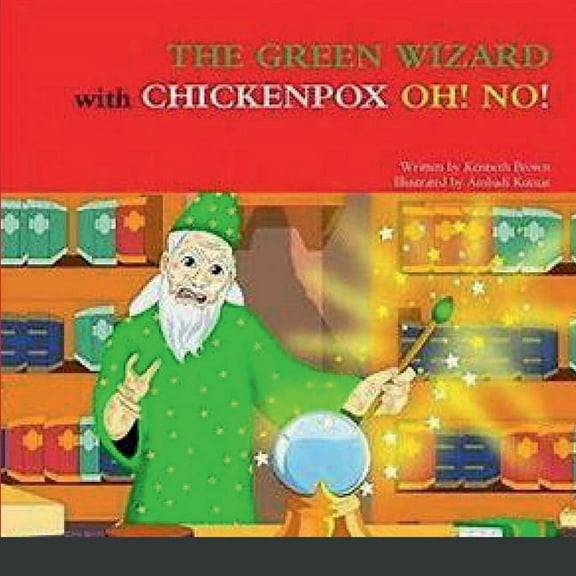 THE GREEN WIZARD with CHICKENPOX OH! NO! (Paperback)