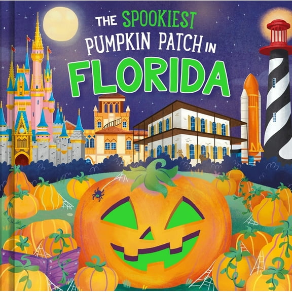 Spookiest Pumpkin Patch The Spookiest Pumpkin Patch in Florida, (Hardcover)