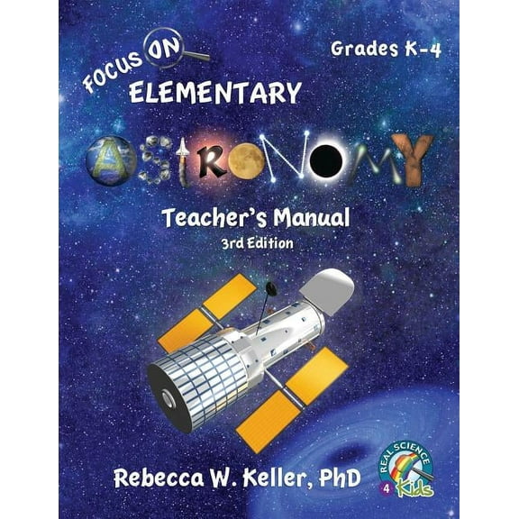 Focus on: Focus On Elementary Astronomy Teacher's Manual 3rd Edition (Paperback)